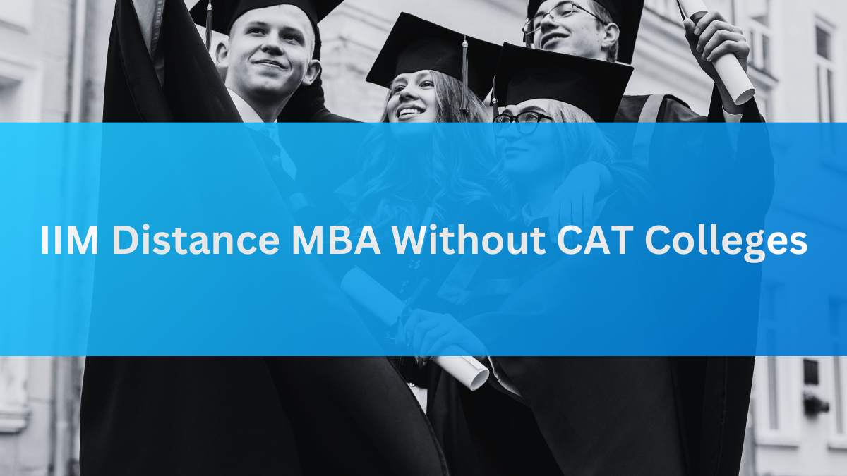 IIM distance MBA without CAT colleges